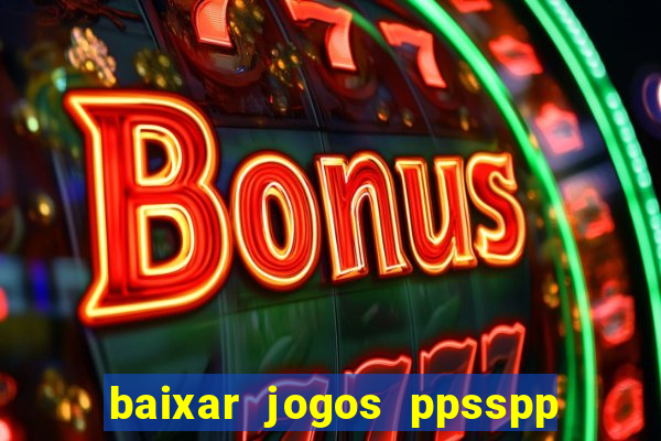 baixar jogos ppsspp para android